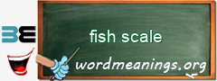 WordMeaning blackboard for fish scale